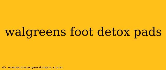 walgreens foot detox pads
