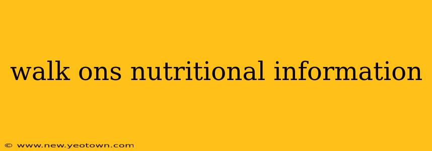 walk ons nutritional information