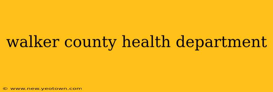 walker county health department