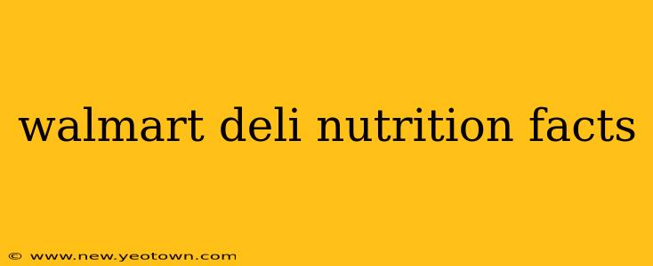 walmart deli nutrition facts