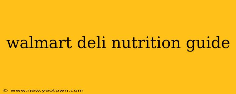walmart deli nutrition guide