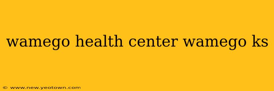 wamego health center wamego ks
