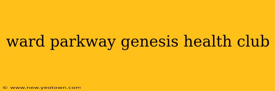 ward parkway genesis health club