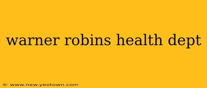warner robins health dept