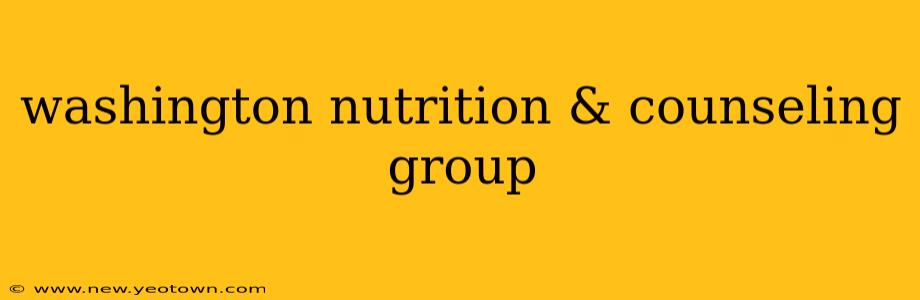 washington nutrition & counseling group