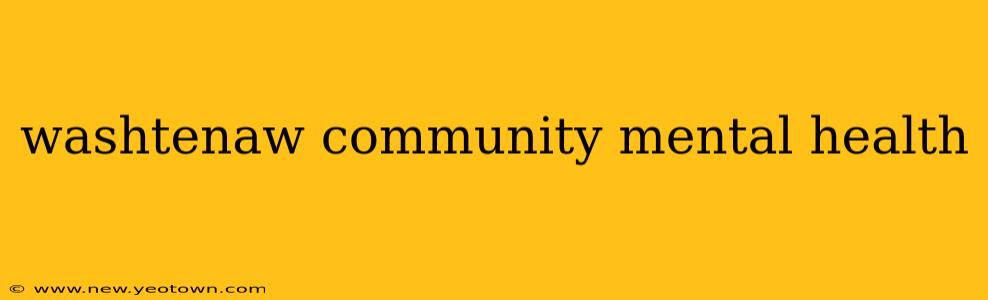 washtenaw community mental health