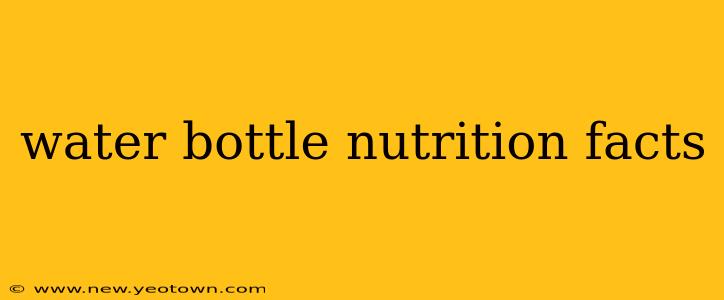 water bottle nutrition facts