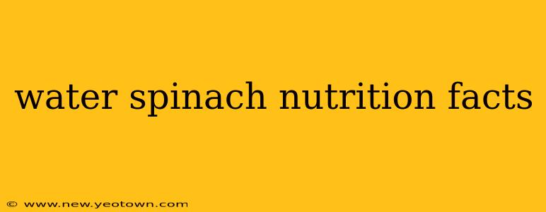 water spinach nutrition facts