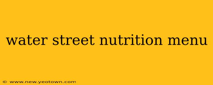 water street nutrition menu