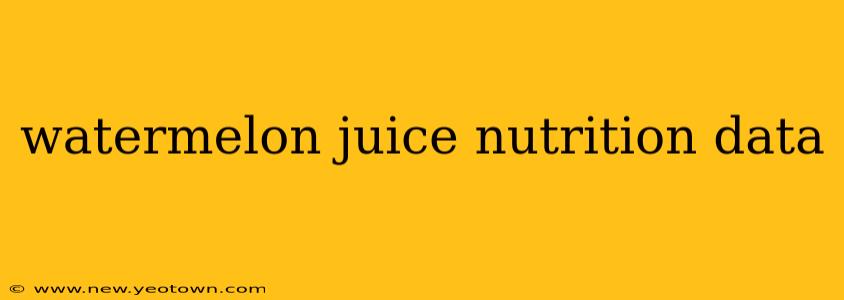 watermelon juice nutrition data