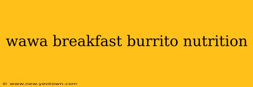 wawa breakfast burrito nutrition