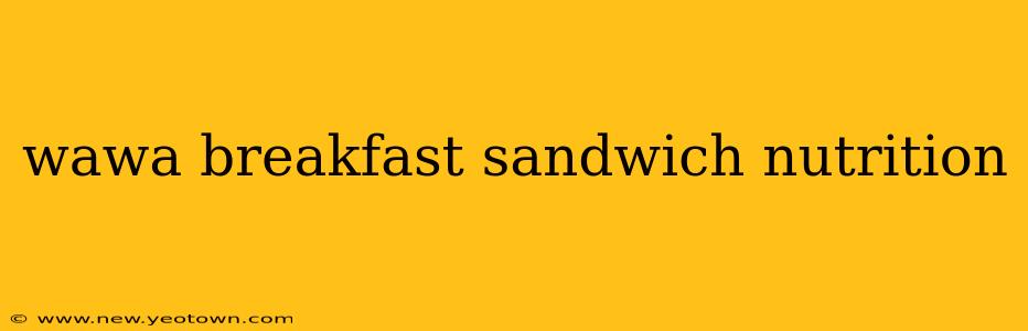 wawa breakfast sandwich nutrition
