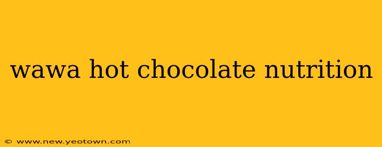 wawa hot chocolate nutrition