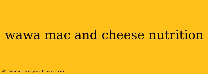 wawa mac and cheese nutrition