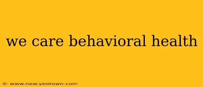 we care behavioral health