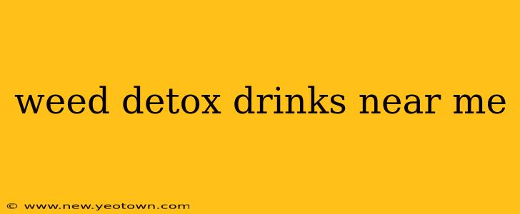weed detox drinks near me