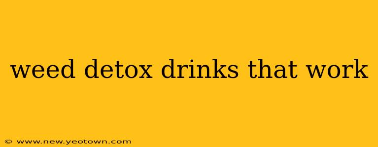 weed detox drinks that work