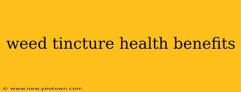 weed tincture health benefits
