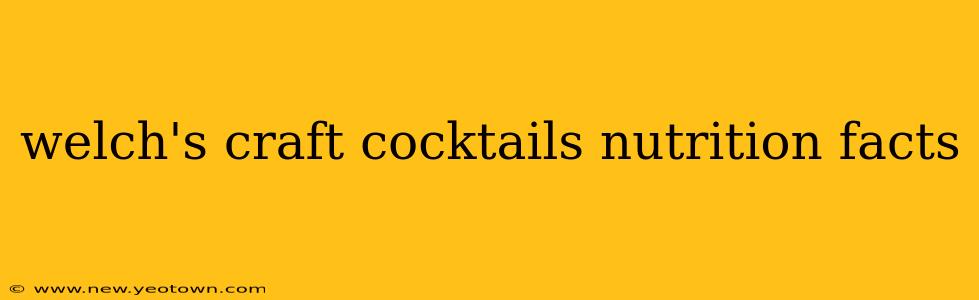 welch's craft cocktails nutrition facts