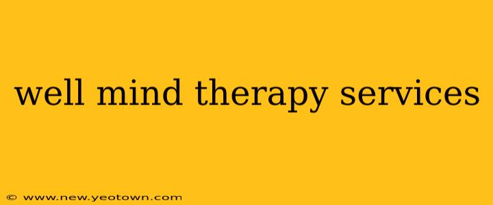 well mind therapy services