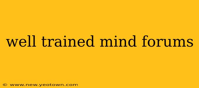 well trained mind forums