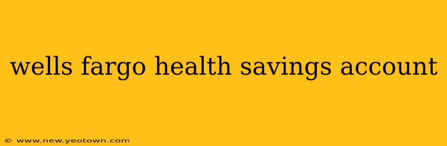 wells fargo health savings account