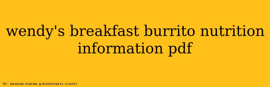 wendy's breakfast burrito nutrition information pdf