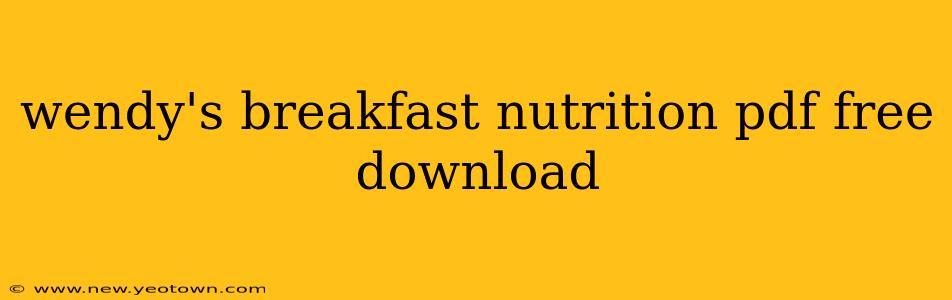 wendy's breakfast nutrition pdf free download