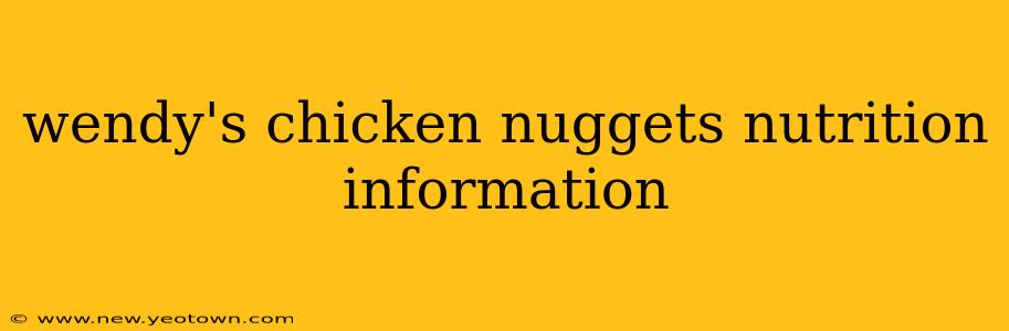 wendy's chicken nuggets nutrition information