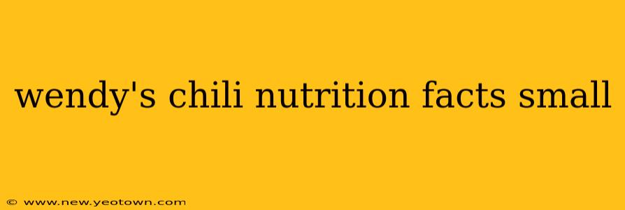 wendy's chili nutrition facts small
