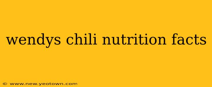 wendys chili nutrition facts