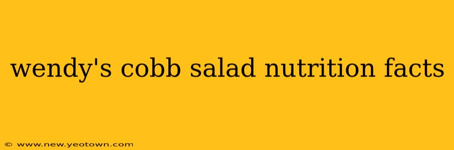 wendy's cobb salad nutrition facts
