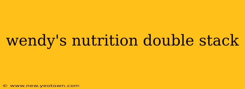 wendy's nutrition double stack