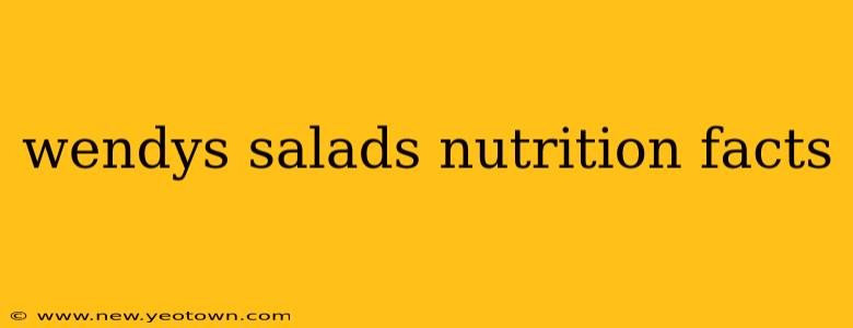 wendys salads nutrition facts