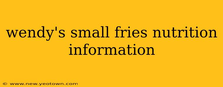 wendy's small fries nutrition information