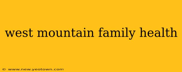 west mountain family health