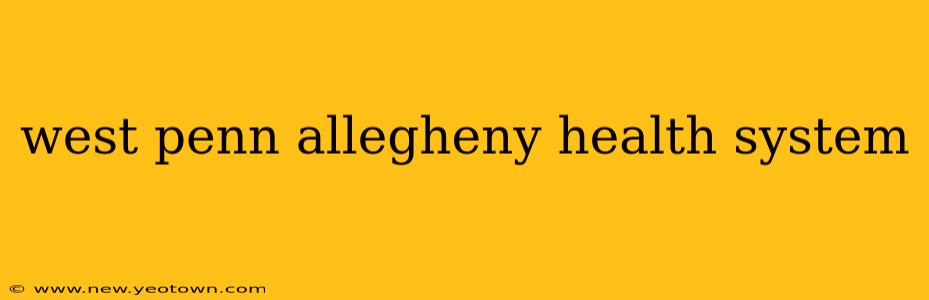 west penn allegheny health system