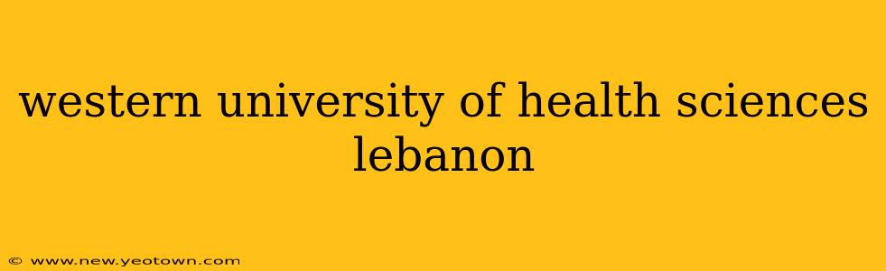 western university of health sciences lebanon