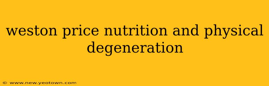 weston price nutrition and physical degeneration