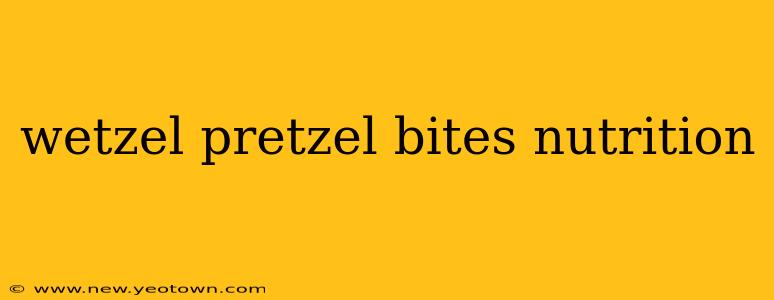 wetzel pretzel bites nutrition