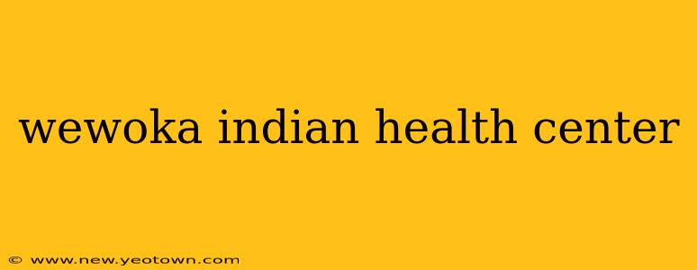 wewoka indian health center