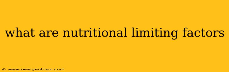 what are nutritional limiting factors