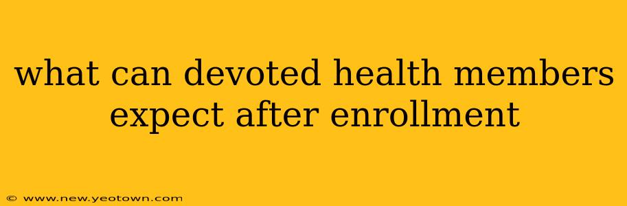 what can devoted health members expect after enrollment