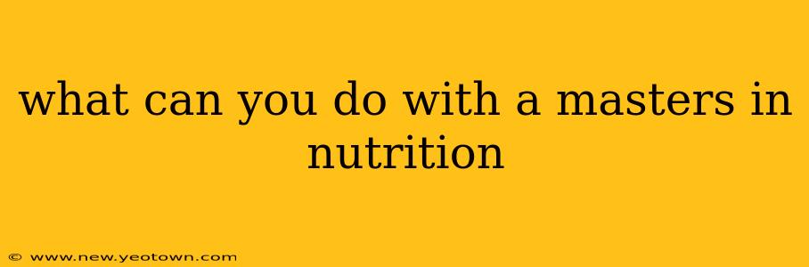 what can you do with a masters in nutrition