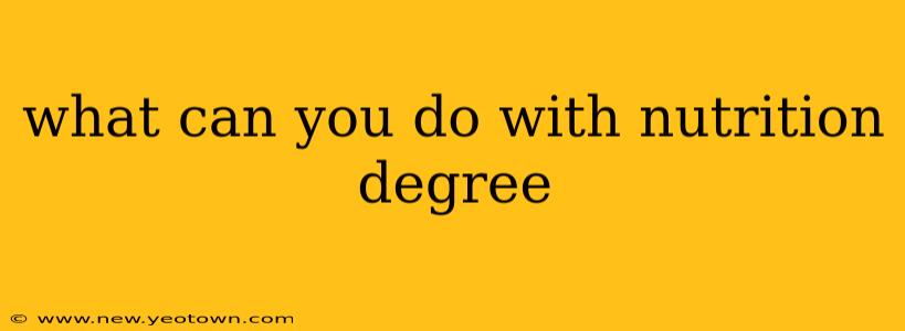 what can you do with nutrition degree