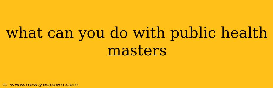 what can you do with public health masters
