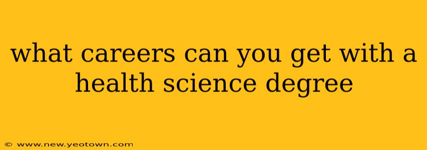 what careers can you get with a health science degree
