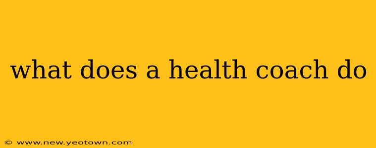 what does a health coach do