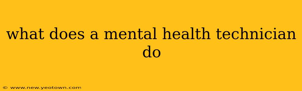 what does a mental health technician do
