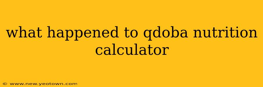 what happened to qdoba nutrition calculator